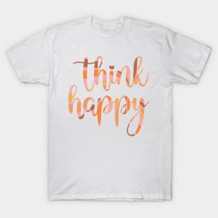 Think Happy Thoughts T-Shirt